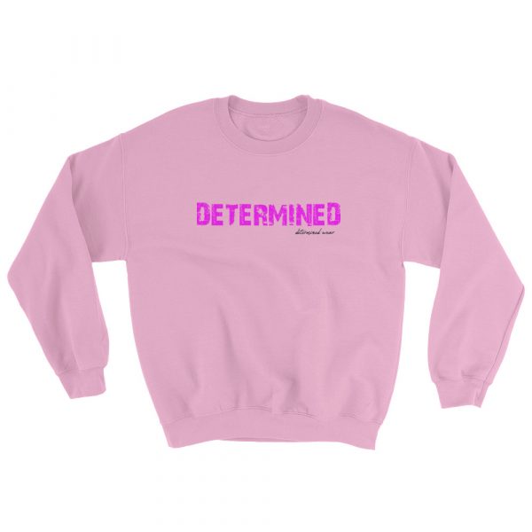 Determined Sweatshirt