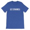 Determined Short-Sleeve Unisex T-Shirt