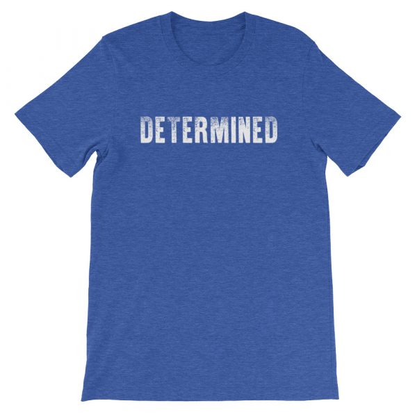 Determined Short-Sleeve Unisex T-Shirt