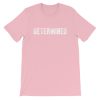 Determined Short-Sleeve Unisex T-Shirt - Image 6
