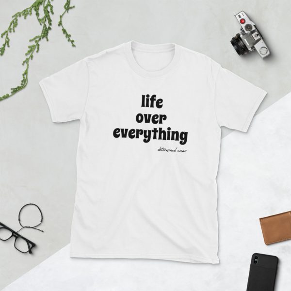 life over everything Short-Sleeve Unisex T-Shirt