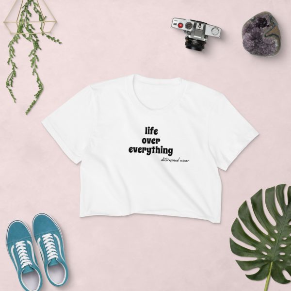 life over everything Women's Crop Top