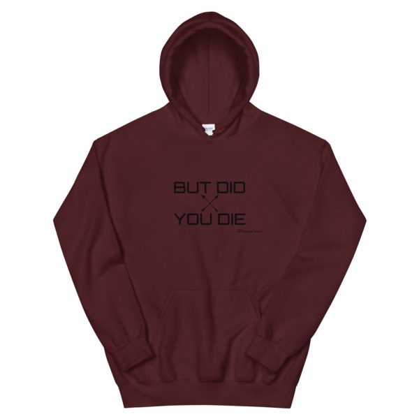 but did you die Hooded Sweatshirt - Image 5