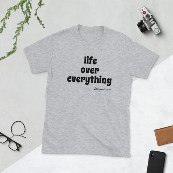 life over everything Short-Sleeve Unisex T-Shirt - Image 4