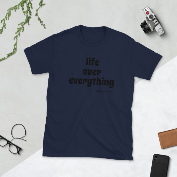 life over everything Short-Sleeve Unisex T-Shirt - Image 2
