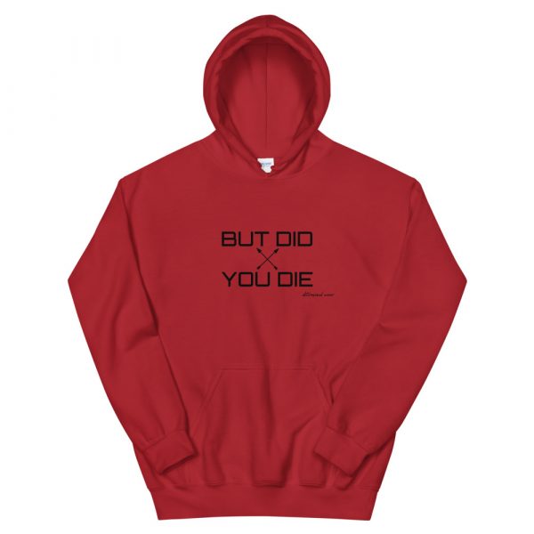 but did you die Hooded Sweatshirt - Image 6